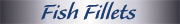 Fish Fillets